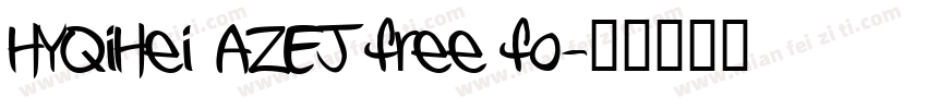 HYQiHei AZEJ free fo字体转换